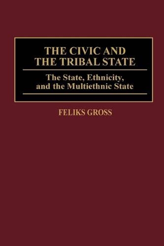 Паперова книга «The Civic and the Tribal State: The State, Ethnicity, and the Multiethnic State», автор Фелікс Гросс - фото №1