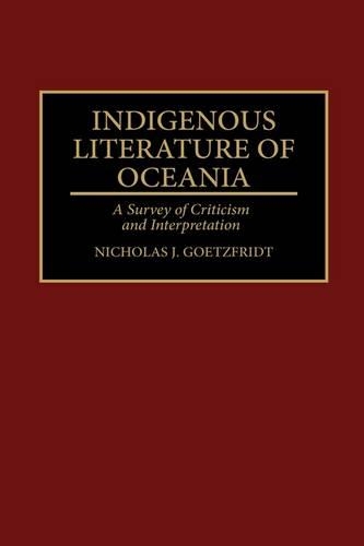Бумажная книга «Indigenous Literature of Oceania: A Survey of Criticism and Interpretation», автор Николас Дж. Гетцфридт - фото №1