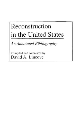 Бумажная книга «Reconstruction in the United States: An Annotated Bibliography», автор Дэвид Линкоув - фото №1