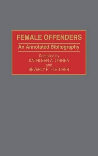 Паперова книга «Female Offenders: An Annotated Bibliography», авторів Беверлі Р. Флетчер, Кетлін О'Ши - фото №1