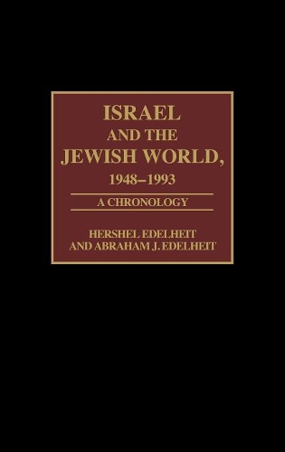 Бумажная книга «Israel and the Jewish World, 1948-1993: A Chronology», авторов Авраам Дж. Эдельхайт, Хершель Эдельхайт - фото №1