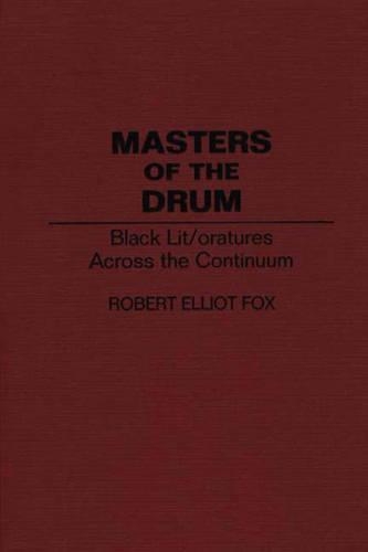 Бумажная книга «Masters of the Drum: Black Lit/oratures Across the Continuum», автор Роберт Э. Фокс - фото №1