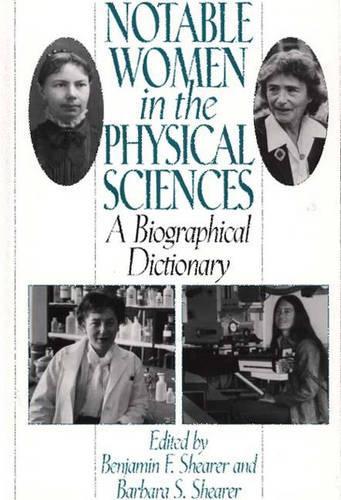 Бумажная книга «Notable Women in the Physical Sciences: A Biographical Dictionary», авторов Барбара С. Ширер, Бенджамин Ф. Ширер - фото №1