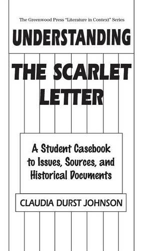 Бумажная книга «Understanding The Scarlet Letter: A Student Casebook to Issues, Sources, and Historical Documents», автор Клаудия Дерст Джонсон - фото №1
