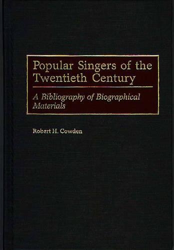 Бумажная книга «Popular Singers of the Twentieth Century: A Bibliography of Biographical Materials», автор Роберт Х. Кауден - фото №1