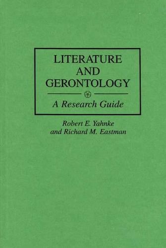 Паперова книга «Literature and Gerontology: A Research Guide», авторів Річард М. Істмен, Роберт Е. Янке - фото №1
