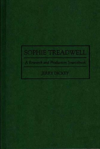 Бумажная книга «Sophie Treadwell: A Research and Production Sourcebook», автор Джерри Дики - фото №1