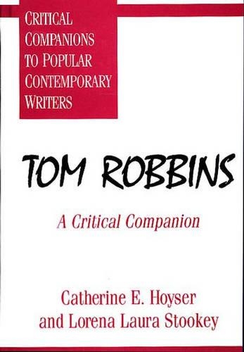 Паперова книга «Tom Robbins: A Critical Companion», авторів Кетрін Е. Хойзер, Лорена Лора Стукі - фото №1