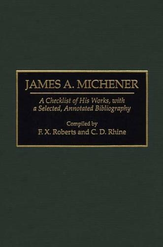 Паперова книга «James A. Michener: A Checklist of His Works, with a Selected, Annotated Bibliography», авторів К.Д. Рейн, Ф.Х. Робертс - фото №1