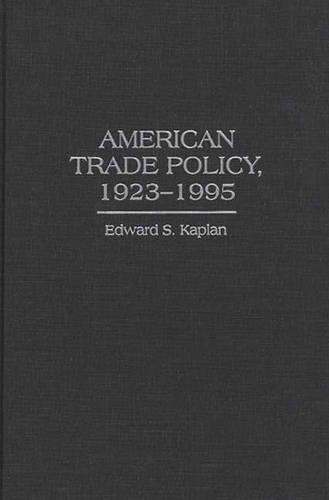 Паперова книга «American Trade Policy, 1923-1995», автор Едвард Каплан - фото №1