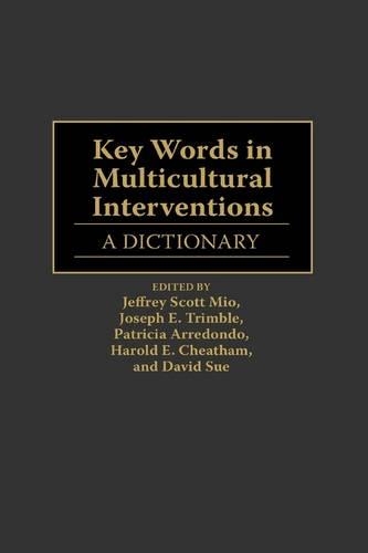 Паперова книга «Key Words in Multicultural Interventions: A Dictionary», авторів Девід Сью, Гарольд Е. Чітхем, Джеффрі Скотт Міо, Джозеф Е. Трімбл, Патриція Арредондо - фото №1