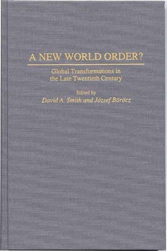 Бумажная книга «A New World Order?: Global Transformations in the Late Twentieth Century», авторов Дэвид А. Смит, Юзеф Бороч - фото №1