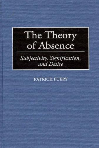 Бумажная книга «The Theory of Absence: Subjectivity, Signification, and Desire», автор Патрик Фьюри - фото №1