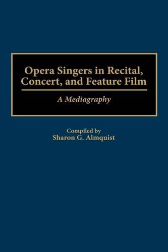 Бумажная книга «Opera Singers in Recital, Concert, and Feature Film: A Mediagraphy», автор Шэрон Г. Алмквист - фото №1