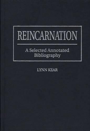 Паперова книга «Reincarnation: A Selected Annotated Bibliography», автор Лінн Кір - фото №1