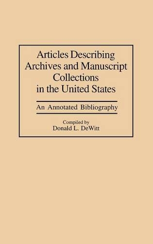 Бумажная книга «Articles Describing Archives and Manuscript Collections in the United States: An Annotated Bibliography», автор Дональд Л. ДеВитт - фото №1