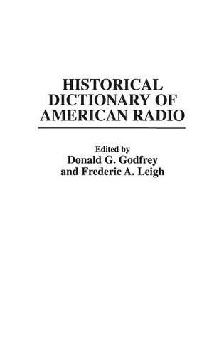 Бумажная книга «Historical Dictionary of American Radio», авторов Дональд Г. Годфри, Фредерик Лей - фото №1