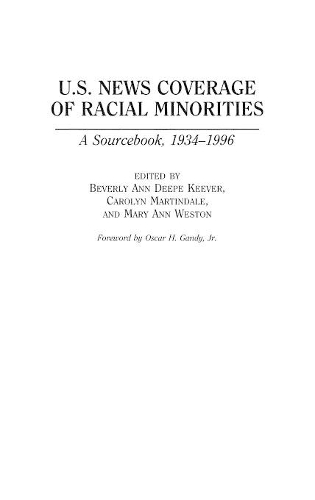 Паперова книга «U.S. News Coverage of Racial Minorities: A Sourcebook, 1934-1996», авторів Беверлі Ківер, Керолін Мартіндейл, Мері Енн Д. Вестон - фото №1