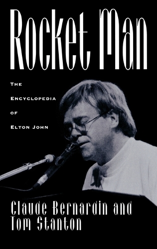 Паперова книга «Rocket Man: The Encyclopedia of Elton John», авторів Клод Бернардин, Том Стентон - фото №1