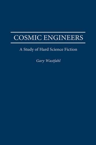 Паперова книга «Cosmic Engineers: A Study of Hard Science Fiction», автор Гарі Вестфал - фото №1