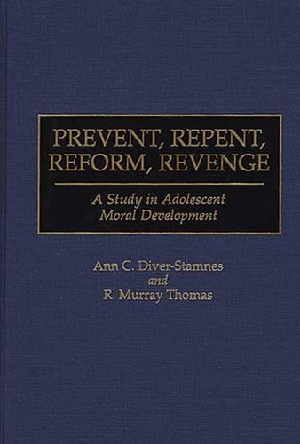 Паперова книга «Prevent, Repent, Reform, Revenge: A Study in Adolescent Moral Development», авторів Енн Дайвер-Стемнес, Р. Мюррей Томас - фото №1