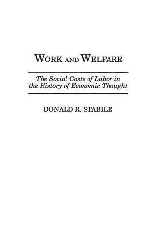 Бумажная книга «Work and Welfare: The Social Costs of Labor in the History of Economic Thought», автор Дональд Р. Стабиле - фото №1