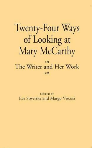 Бумажная книга «Twenty-Four Ways of Looking at Mary McCarthy: The Writer and Her Work», авторов Ева Ствертка, Марго Вискузи - фото №1