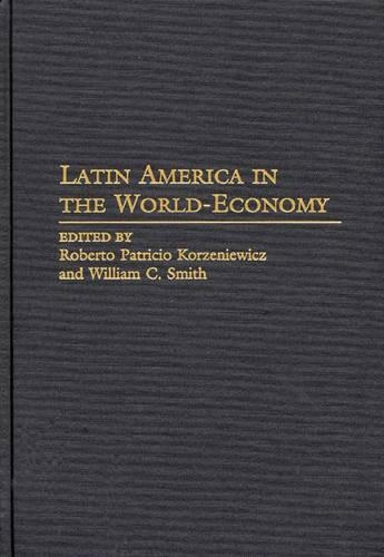 Бумажная книга «Latin America in the World-Economy», авторов Роберто Корзеневич, Уильям К. Смит - фото №1