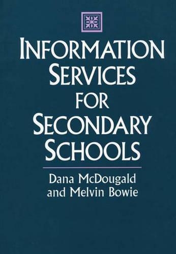 Бумажная книга «Information Services for Secondary Schools», авторов Дана Макдугальд, Мелвин Боуи - фото №1