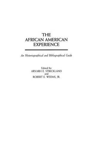 Бумажная книга «The African American Experience: An Historiographical and Bibliographical Guide», авторов Арварх Э. Стрикленд, Роберт Э. Уимс - фото №1