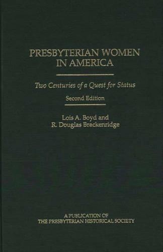 Бумажная книга «Presbyterian Women in America: Two Centuries of a Quest for Status», авторов Лоис А. Бойд, Р. Дуглас Брекенридж - фото №1