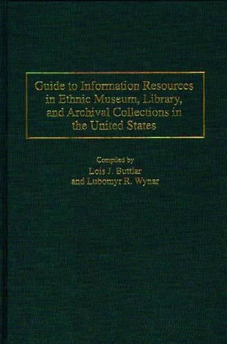 Бумажная книга «Guide to Information Resources in Ethnic Museum, Library, and Archival Collections in the United States», авторов Лоис Дж. Баттлар, Любомир Р. Винар - фото №1