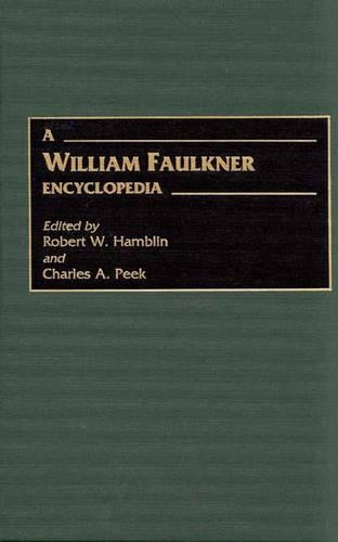Паперова книга «A William Faulkner Encyclopedia», авторів Чарльз Пік, Роберт В. Гамблін - фото №1