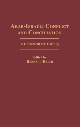 Бумажная книга «Arab-Israeli Conflict and Conciliation: A Documentary History», автор Бернард Райх - фото №1