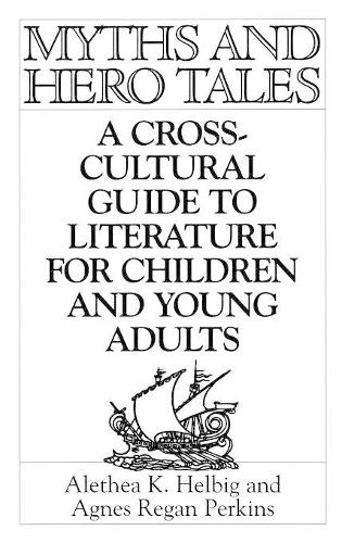 Бумажная книга «Myths and Hero Tales: A Cross-Cultural Guide to Literature for Children and Young Adults», автор Агнес Риган Перкинс - фото №1