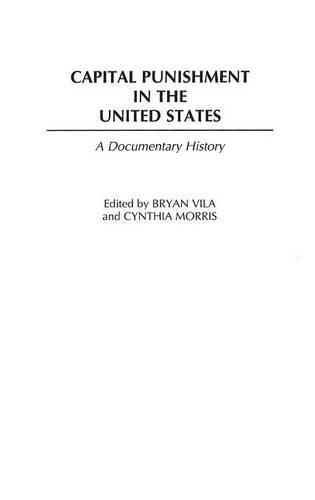 Бумажная книга «Capital Punishment in the United States: A Documentary History», авторов Брайан Вила, Синтия Моррис - фото №1