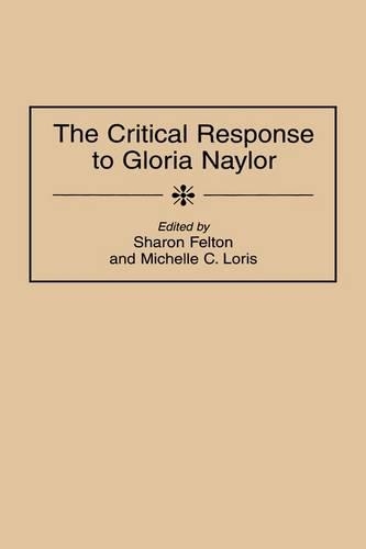 Бумажная книга «The Critical Response to Gloria Naylor», авторов Мишель Лорис, Шэрон Фелтон - фото №1