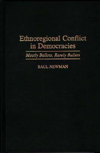 Бумажная книга «Ethnoregional Conflict in Democracies: Mostly Ballots, Rarely Bullets», автор Сол Ньюман - фото №1