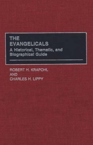 Паперова книга «The Evangelicals: A Historical, Thematic, and Biographical Guide», авторів Чарльз Г. Ліппі, Роберт Крапол - фото №1
