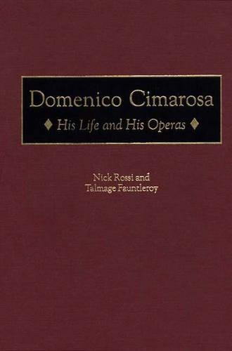 Паперова книга «Domenico Cimarosa: His Life and His Operas», авторів Нік Россі, Талмадж Фаунтлерой - фото №1