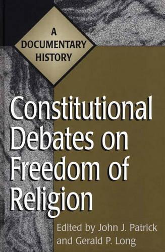 Паперова книга «Constitutional Debates on Freedom of Religion: A Documentary History», автор Джеральд Лонг - фото №1