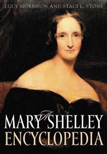 Паперова книга «A Mary Shelley Encyclopedia», авторів Люсі Моррісон, Стейсі Л. Стоун - фото №1