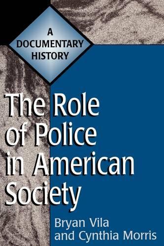 Бумажная книга «The Role of Police in American Society: A Documentary History», авторов Брайан Вила, Синтия Моррис - фото №1