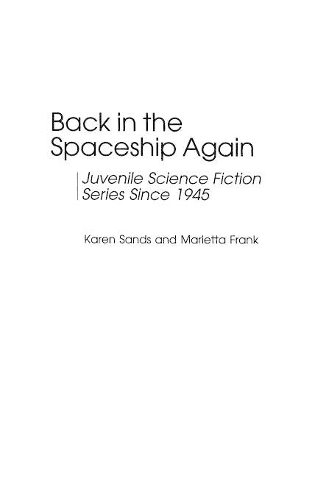 Бумажная книга «Back in the Spaceship Again: Juvenile Science Fiction Series Since 1945», авторов Карен Сэндс-О'Коннор, Мариэтта Франк - фото №1