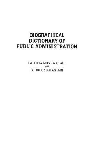 Бумажная книга «Biographical Dictionary of Public Administration», авторов Бехруз Калантари, Патриция М. Вигфолл - фото №1