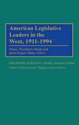 Бумажная книга «American Legislative Leaders in the West, 1911-1994», авторов Чарльз Ф. Риттер, Джеймс Роджер Шарп, Джон Л. Уэйклин, Нэнси Уэзерли Шарп - фото №1