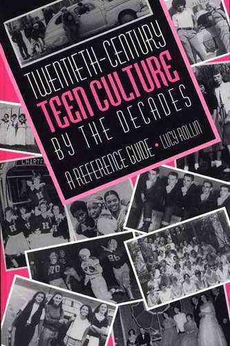 Бумажная книга «Twentieth-Century Teen Culture by the Decades: A Reference Guide», автор Люси Роллин - фото №1