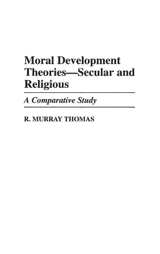 Паперова книга «Moral Development Theories -- Secular and Religious: A Comparative Study», автор Р. Мюррей Томас - фото №1