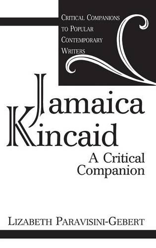 Бумажная книга «Jamaica Kincaid: A Critical Companion», автор Лизабет Парависини-Геберт - фото №1