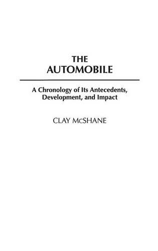 Бумажная книга «The Automobile: A Chronology of Its Antecedents, Development, and Impact», автор Клэй Макшейн - фото №1
